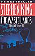 The Waste lands 著者： Stephen King