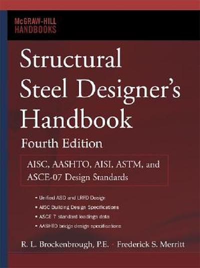 Structural Steel Designer's Handbook : AISC, AASHTO, AISI, ASTM, AREMA ...