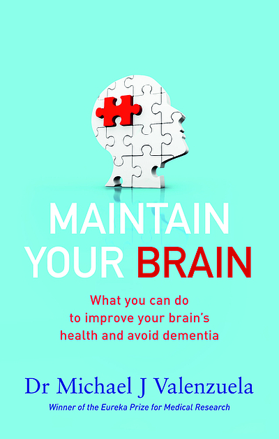 Maintain your brain : what you can do to improve your brain's health ...