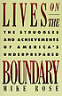 Lives on th boundary : the struggles and achievements... per Mike Rose