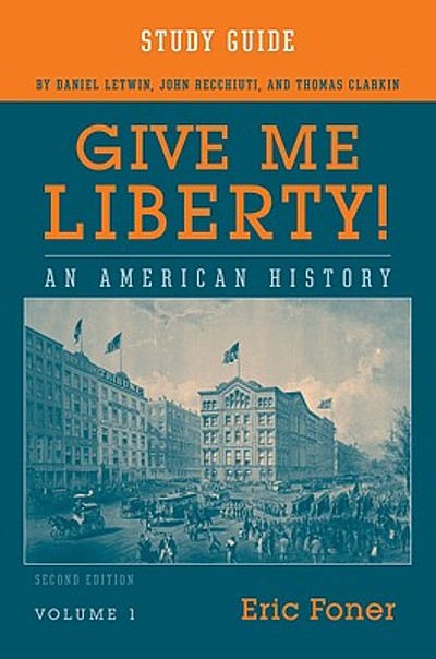 Tom Clarkin Give me liberty! : an American history : study guide | WorldCat.org