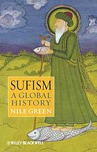 Sufism A Global History Ebook 12 Worldcat Org