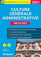 Culture générale administrative : 100 fiches