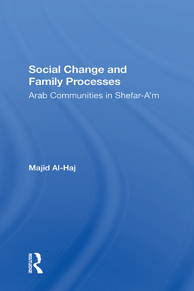 Social Change And Family Processes : Arab Communities In Shefar-a'm ...