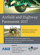Airfield and Highway Pavements 2017 : Pavement Innovation and Sustainability.