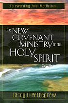 The new covenant ministry of the Holy Spirit