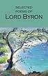 Selected poems of Lord Byron : inclduing Don Juan... by George Gordon Byron Byron, Baron