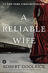A reliable wife : a novel by  Robert Goolrick 