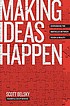 Making ideas happen : overcoming the obstacles... by  Scott Belsky 