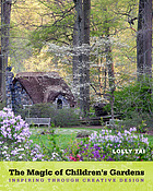 The magic of children's gardens : inspiring through creative design