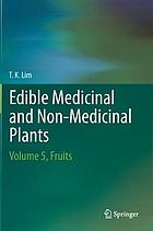 Edible medicinal and non-medicinal plants. Vol. 5 Fruits
