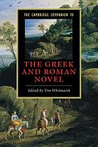 The Cambridge companion to the Greek and Roman novel