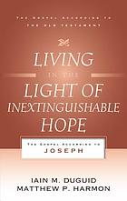 Living in the light of inextinguishable hope : the Gospel according to Joseph