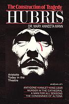 Hubris : the construction of tragedy