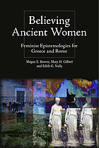 Believing ancient women : feminist epistemologies for Greece and Rome