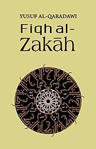 Fiqh al-Zakāh : a comprehensive study of Zakah regulations and philosophy in the light of the Qur'an and Sunnah