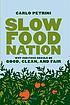 Slow food nation : why our food should be good,... by  Carlo Petrini 