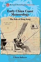 Early China Coast Meteorology: The Role of Hong Kong (Royal Asiatic Society Hong Kong Studies Series)