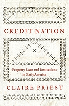 Credit nation : property laws and legal institutions in early America