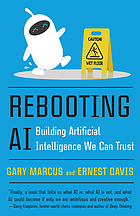 Rebooting AI : building artificial intelligence we can trust