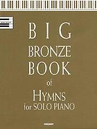 Big bronze book of hymns for solo piano