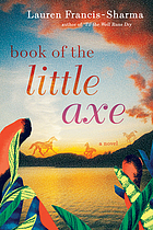 Book of the little axe : a novel