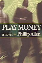 Play money : a novel