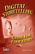 Digital storytelling guide for educators by  Midge Frazel 