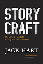 Storycraft : the complete guide to writing narrative nonfiction