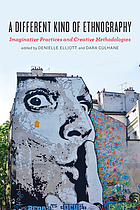 Front cover image for A different kind of ethnography : imaginative practices and creative methodologies