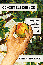 Front cover image for Co-intelligence : living and working with AI