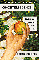 Book cover for Co-intelligence : living and working with AI by Ethan Mollick.