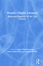 Women's health advocacy : rhetorical ingenuity for the 21st century