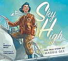 Sky high : the true story of Maggie Gee.