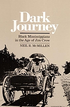 Dark journey : black Mississippians in the age of Jim Crow