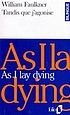 As I lay dying = Tandis que j'agonise 著者： William Faulkner
