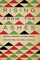 Rising from the ashes: survival, sovereignty, and Native America edited by William Willard, Alan G. Marshall, and J. Diane Pearson