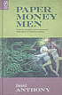 Paper money men : commerce, manhood, and the sensational... by  David Anthony 