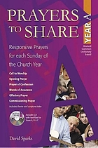 Prayers to share, year A : responsive prayers for each Sunday of the church year