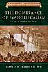 The dominance of evangelicalism : the age of Spurgeon... by  David Bebbington 
