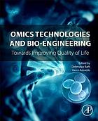 Front cover image for Omics technologies and bio-engineering : towards improving quality of life