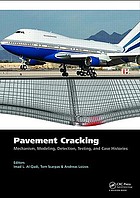 Pavement cracking : mechanisms, modeling, detection, testing and case histories
