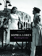 Sophia Lauren : moulding the star