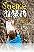 Science beyond the classroom : an NSTA Press journals... by  Linda Froschauer 