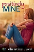 Positively mine by  Christine Duval 