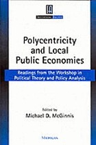Polycentricity and local public economies : readings from the workshop in political theory and policy analysis