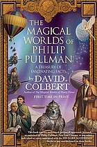 The magical worlds of Philip Pullman : a treasury of fascinating facts