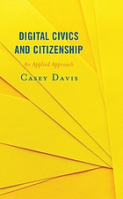 Digital civics and citizenship : an applied approach