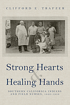 book cover for Strong hearts & healing hands : Southern California Indians and field nurses, 1920-1950