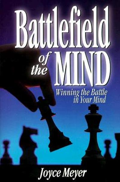 Battlefield of the mind : winning the battle in your mind | WorldCat.org